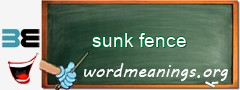 WordMeaning blackboard for sunk fence